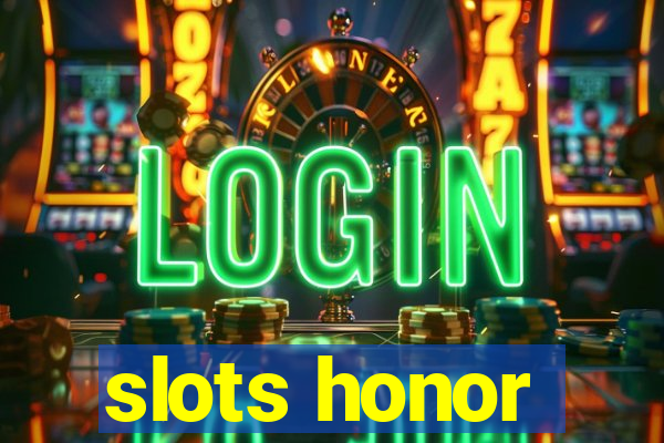 slots honor